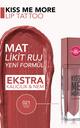 Kiss Me More Yüksek Pigmentli & Mat Bitişli Nemlendirici Likit Ruj